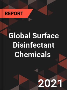 Global Surface Disinfectant Chemicals Market