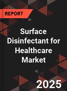 Global Surface Disinfectant for Healthcare Market