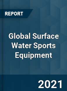 Global Surface Water Sports Equipment Market