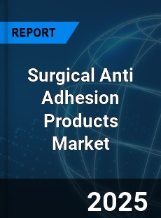 Global Surgical Anti Adhesion Products Industry