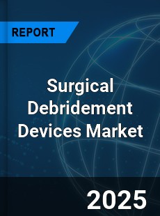 Global Surgical Debridement Devices Market