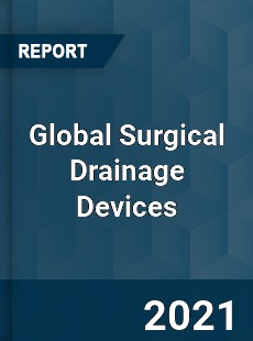 Global Surgical Drainage Devices Market