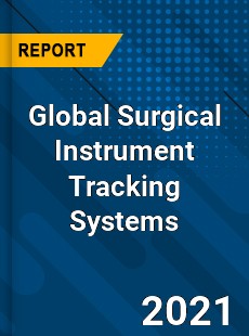 Global Surgical Instrument Tracking Systems Market