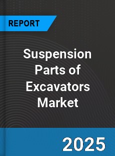 Global Suspension Parts of Excavators Market