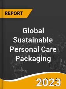 Global Sustainable Personal Care Packaging Market