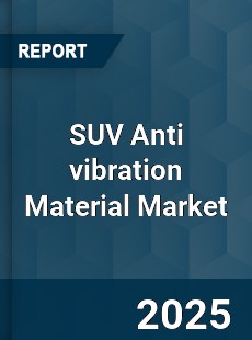 Global SUV Anti vibration Material Market