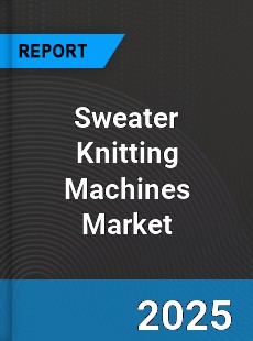 Global Sweater Knitting Machines Market