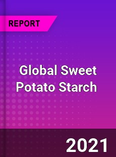 Global Sweet Potato Starch Market
