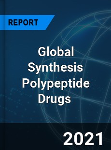 Global Synthesis Polypeptide Drugs Market