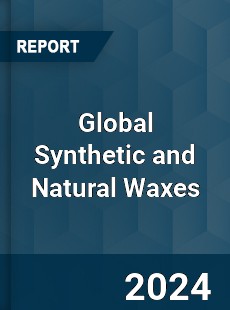 Global Synthetic and Natural Waxes Market