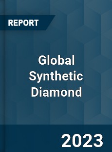 Global Synthetic Diamond Industry