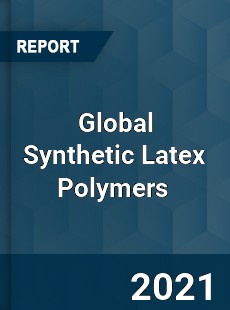 Global Synthetic Latex Polymers Market