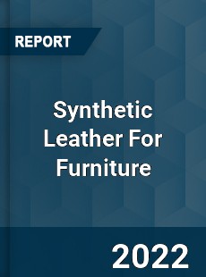 Global Synthetic Leather For Furniture Market