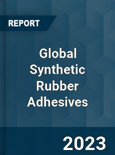 Global Synthetic Rubber Adhesives Industry