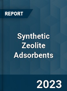 Global Synthetic Zeolite Adsorbents Market