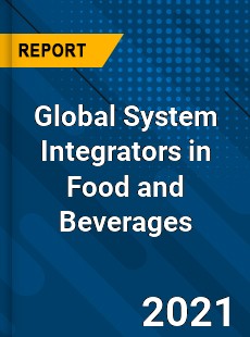 Global System Integrators in Food and Beverages Market