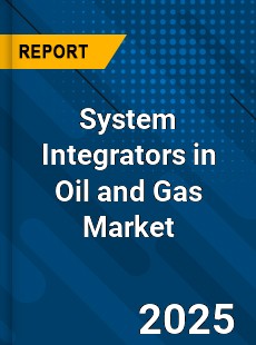 Global System Integrators in Oil and Gas Market