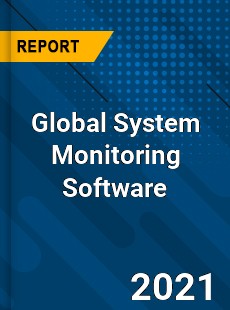 Global System Monitoring Software Market