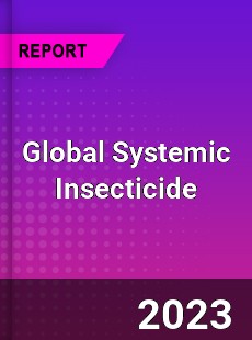 Global Systemic Insecticide Industry