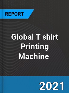 Global T shirt Printing Machine Market
