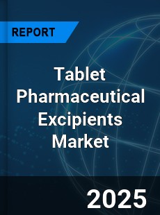 Global Tablet Pharmaceutical Excipients Outlook