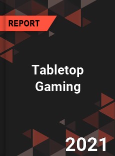 Global Tabletop Gaming Market