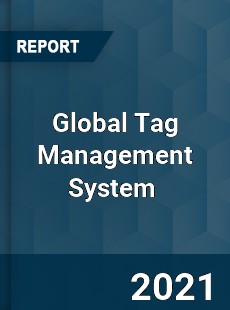 Global Tag Management System Market