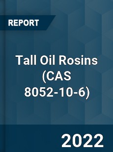 Global Tall Oil Rosins Market