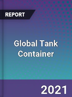 Global Tank Container Market