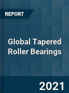 Global Tapered Roller Bearings Market