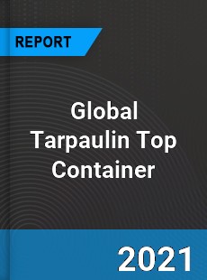 Global Tarpaulin Top Container Market