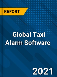 Global Taxi Alarm Software Market