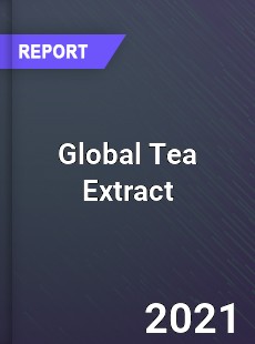 Global Tea Extract Market