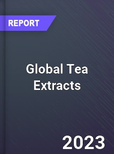 Global Tea Extracts Market