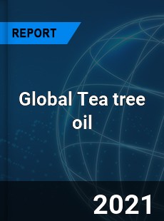 Global Tea Tree Oil Market