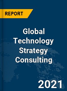 Global Technology Strategy Consulting Market