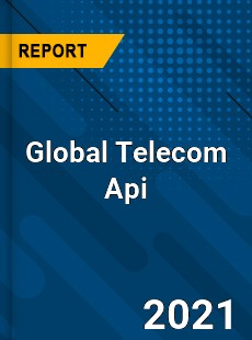 Global Telecom Api Market