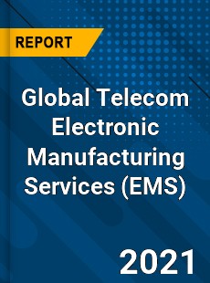 Global Telecom Electronic Manufacturing Services Market