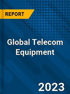 Global Telecom Equipment Industry