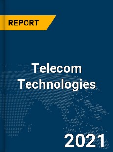 Global Telecom Technologies Market