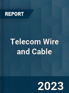 Global Telecom Wire and Cable Market