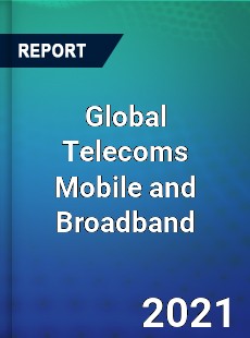 Global Telecoms Mobile and Broadband Market