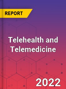 Global Telehealth and Telemedicine Market