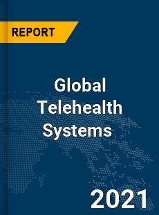 Global Telehealth Systems Market