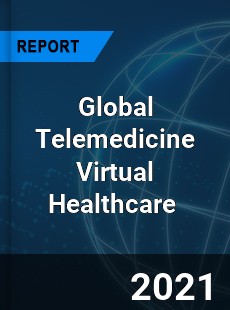 Global Telemedicine Virtual Healthcare Market