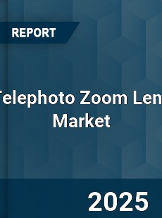Global Telephoto Zoom Lens Market