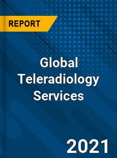 Global Teleradiology Services Market