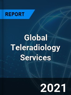 Global Teleradiology Services Market