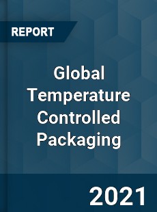 Global Temperature Controlled Packaging Market