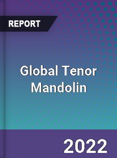 Global Tenor Mandolin Market
